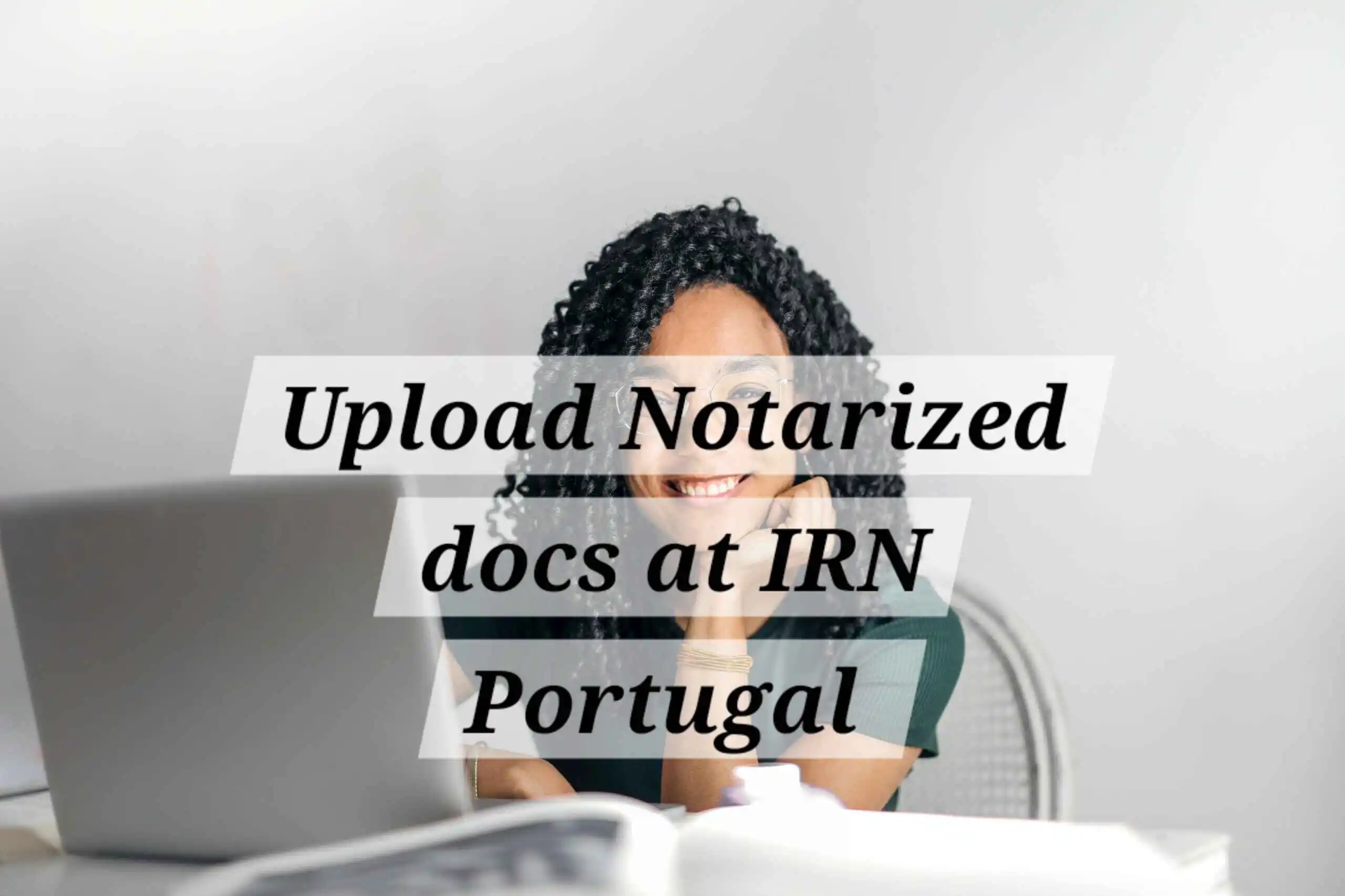 upload-notarized-documents-at-irn-Portugal
