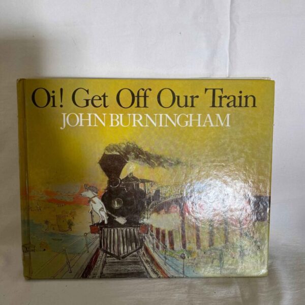Oi! Get Off Our Train By John Burningham BURNINGHAM