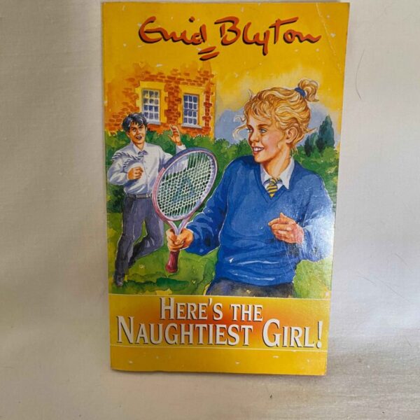 HERE'S THE NAUGHTIEST GIRL! by Enid Blyton