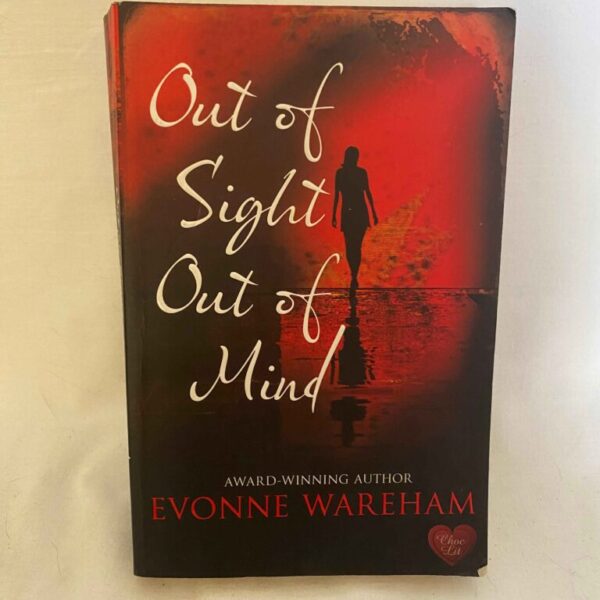 Out of Sight Out of Mind By EVONNE WAREHAM