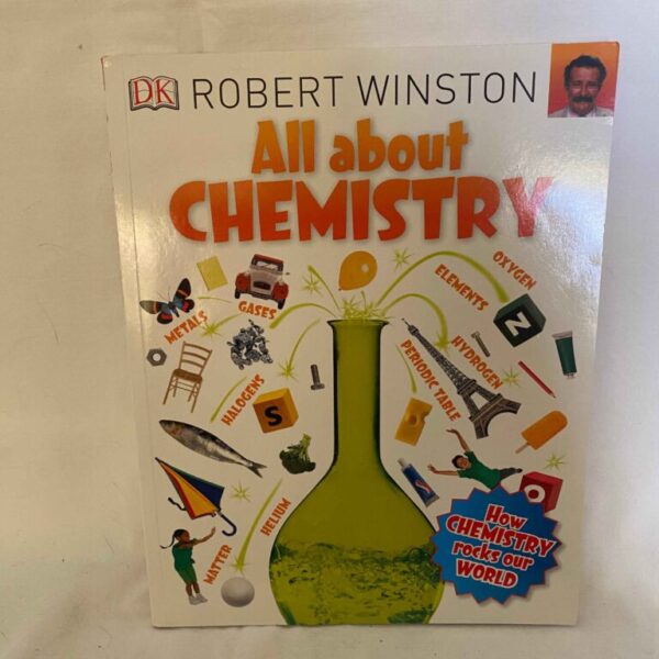 All about CHEMISTRY by ROBERT WINSTON