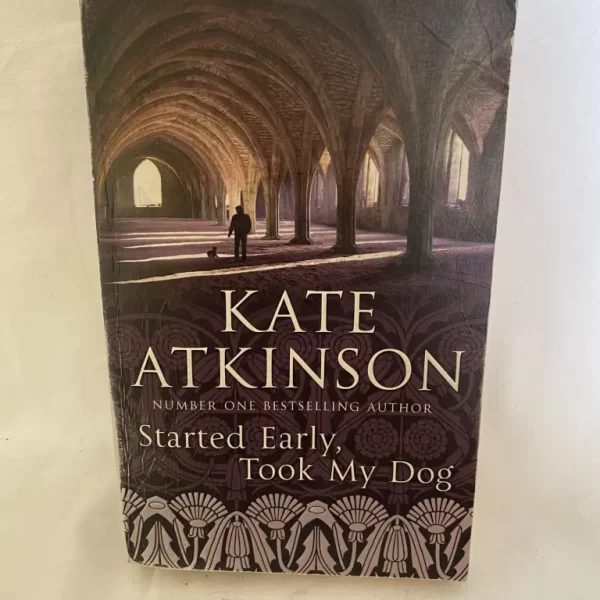 Started Early, Took My Dog By Kate Atkinson