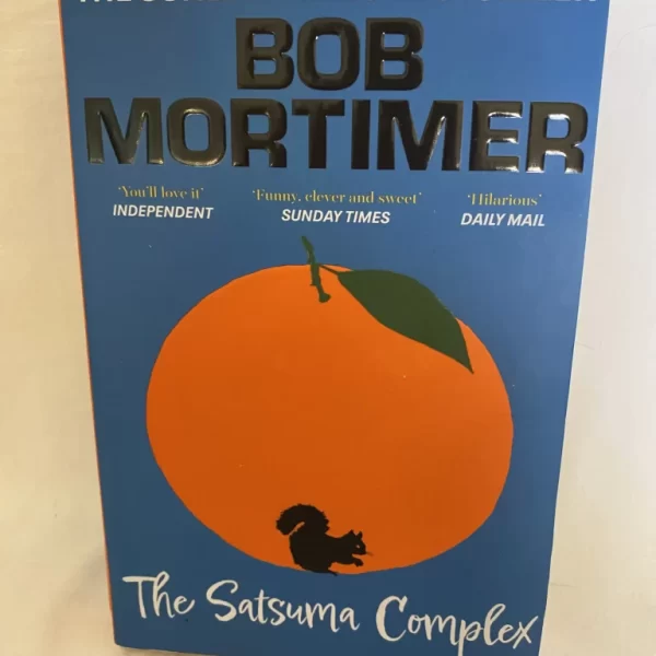 The Satsuma Complex By Bob Mortimer