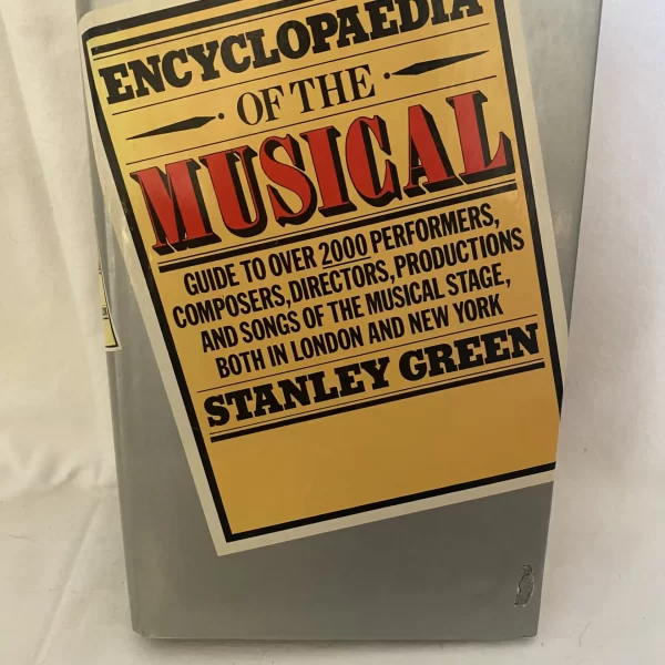 Encyclopaedia of the Musical by Stanley Green