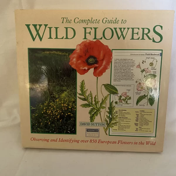 The Complete Guide to Wild Flowers by David Sutton