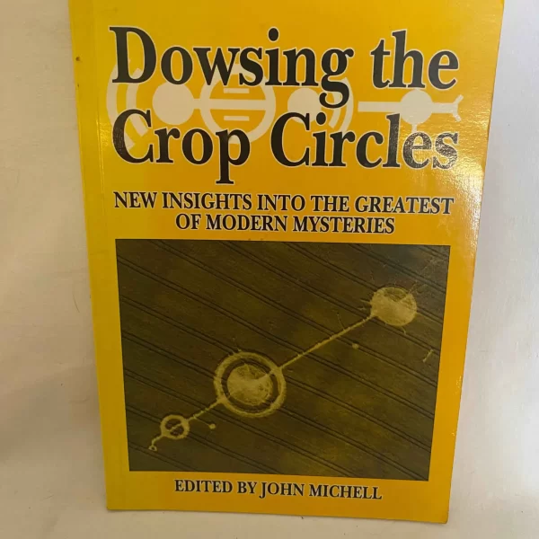Dowsing the Crop Circles BY JOHN MICHELL