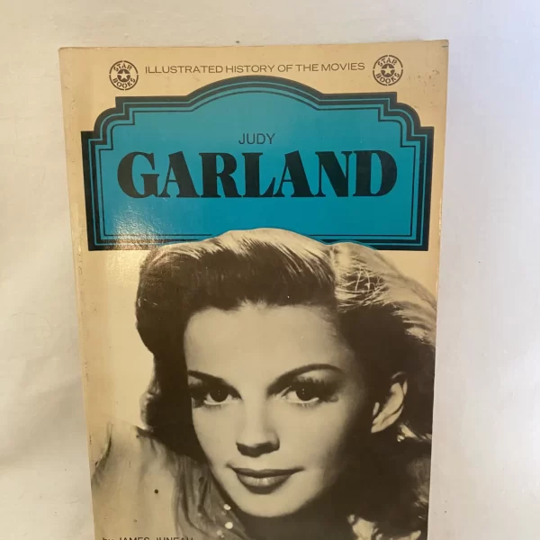 Illustrated History of the Movies: Judy Garland by James Juneau