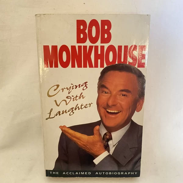 Crying with Laughter: The Acclaimed Autobiography by Bob Monkhouse