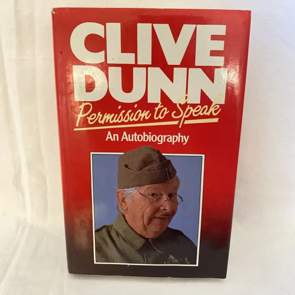 Permission to Speak: An Autobiography by Clive Dunn