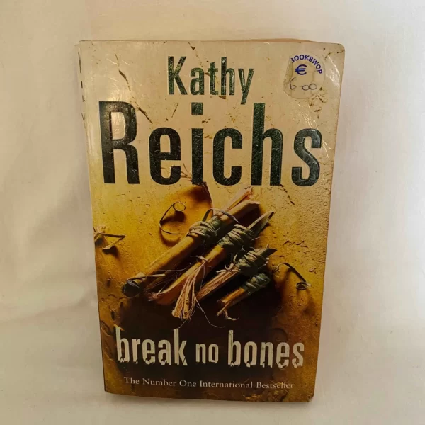 break no bones By Kathy Reichs