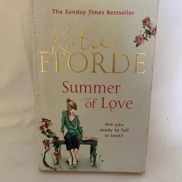 Summer of Love Are you ready to fall in love? By Katie FFORDE
