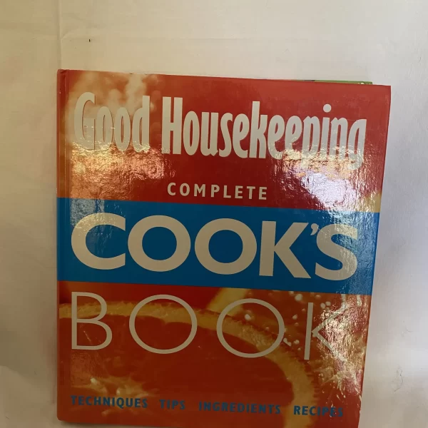 Good Housekeening COMPLETE COOK'S BOOK TECHNIQUES and TIPS