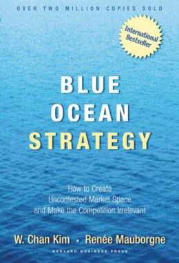 Blue Ocean Strategy by W. Chan Kim and Renée Mauborgne book cover
