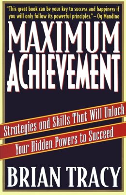 Maximum Achievement by Brian Tracy book cover, ISBN 9780684803319