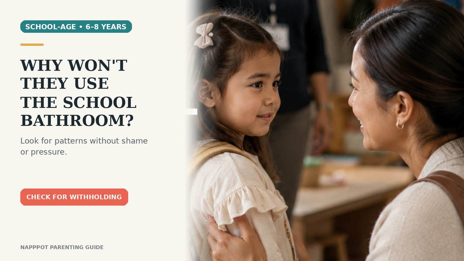 School-age child with backpack talking closely with a parent, beside a headline asking why the child will not use the school bathroom.