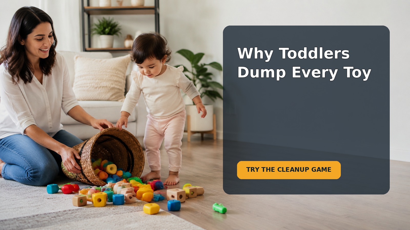 Editorial family scene for My Toddler Dumps Every Toy on the Floor: A Cleanup Routine They Can Actually Learn