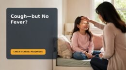 A caregiver checking on a 7-year-old with a cough before deciding whether they are ready for school
