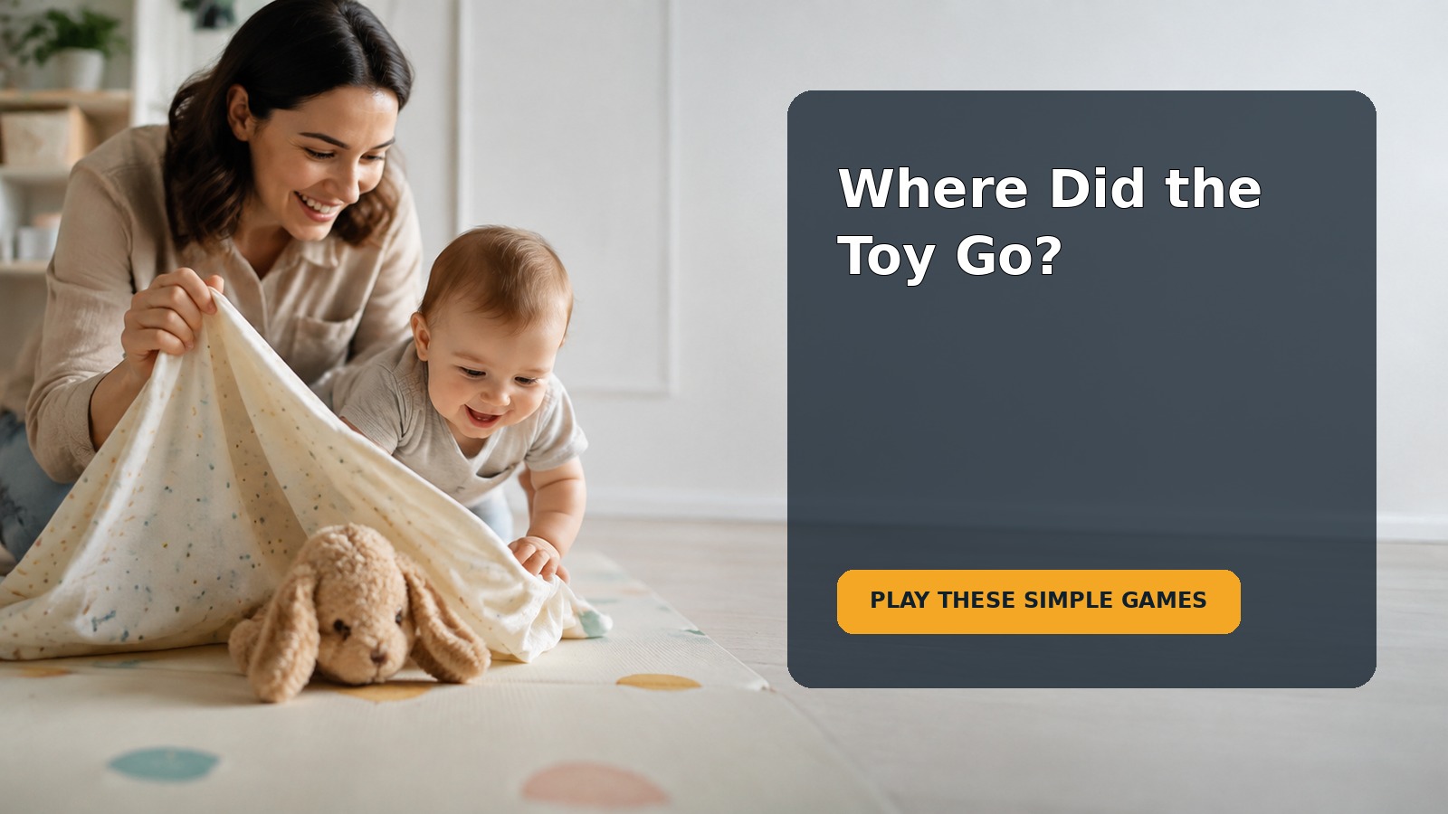 A baby plays peekaboo with a caregiver and searches for a partly hidden toy
